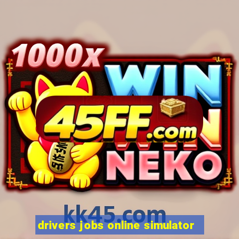 drivers jobs online simulator